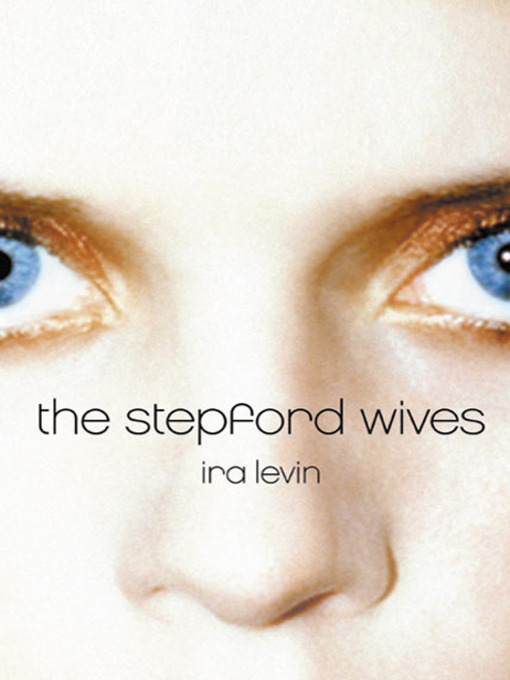 Ira Levin创作的The Stepford Wives作品的详细信息 - 可供借阅